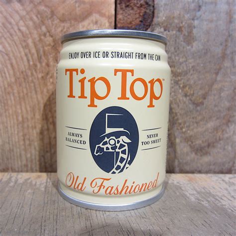 tip top old fashioned cans.